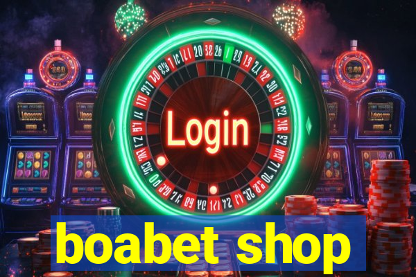 boabet shop